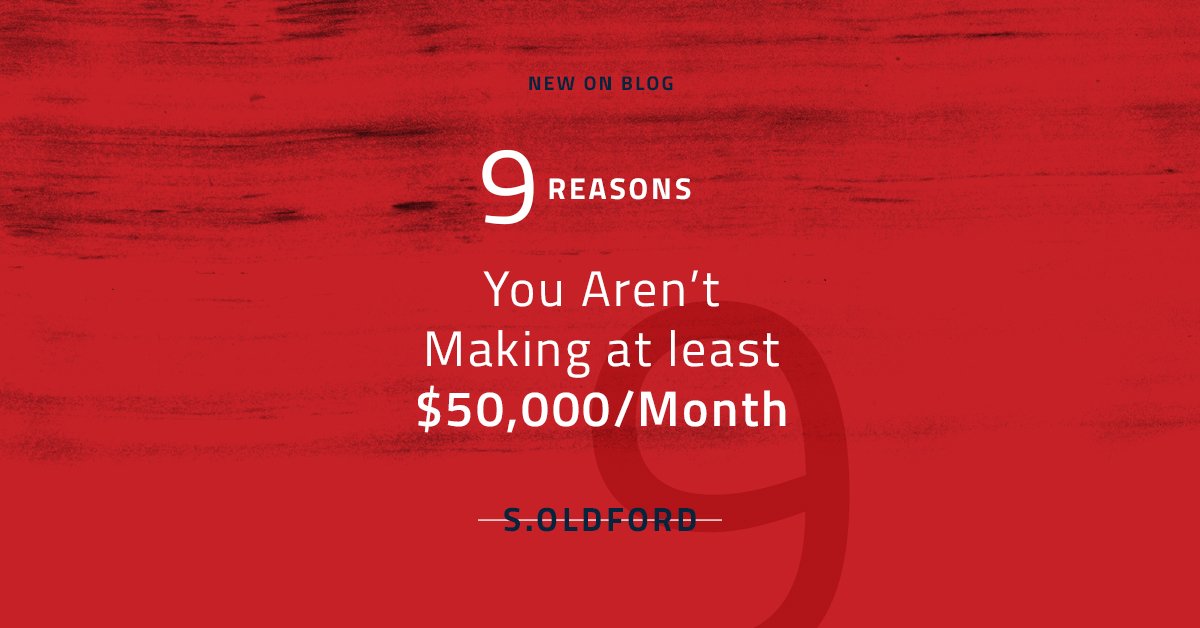 9 Reasons Why You Aren’t Making at Least $50,000 a Month (If You Aren’t Already)