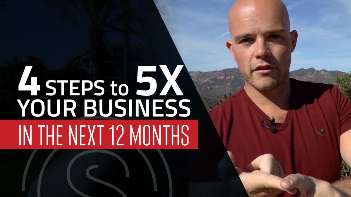 Exponential Business Growth -- 4 Steps to 5x Your Business in The Next 12 Months