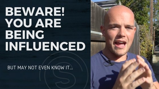 BEWARE: You're Being Influenced But May Not Know it