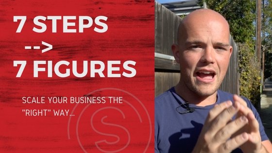 The 7 Steps to Scaling to 7 Figures and Beyond