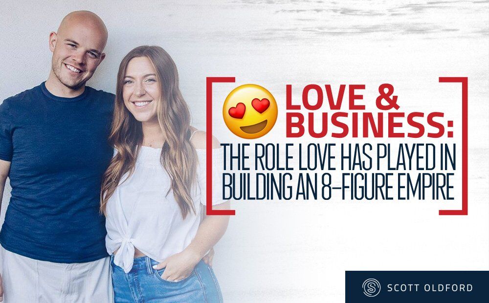 Love and Business: The Role Love Has Played in Building an 8-Figure Empire