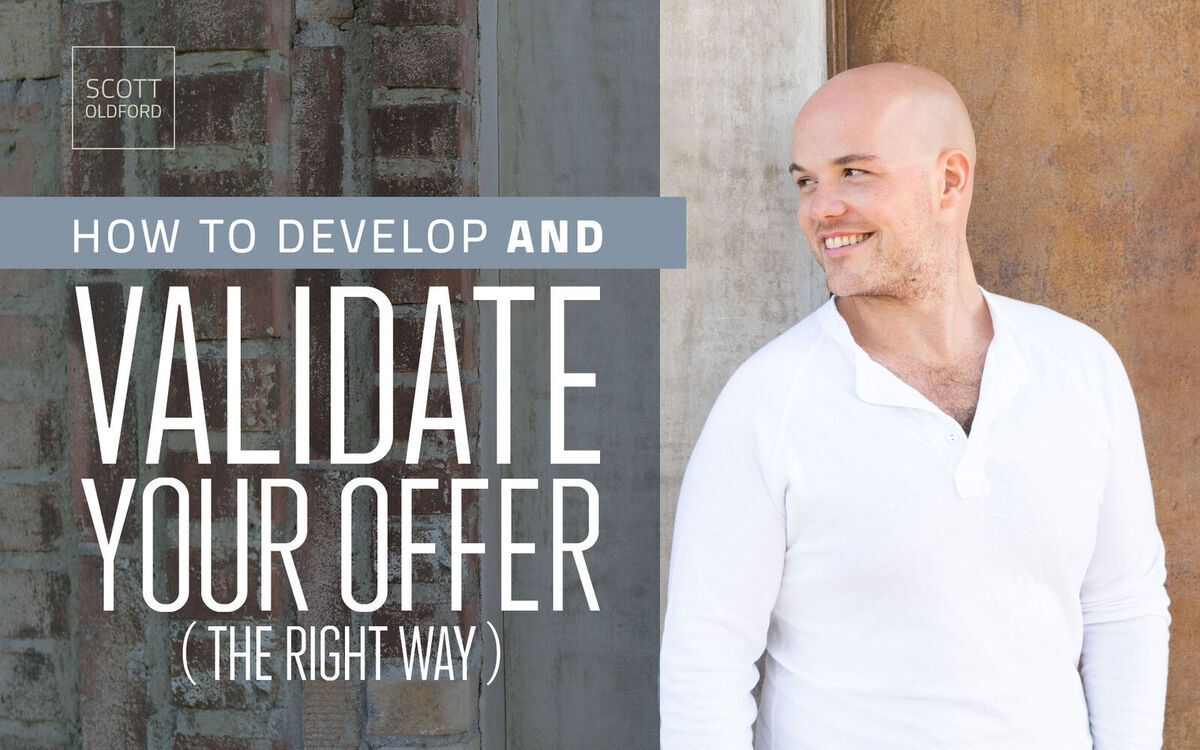 How to Develop And Validate Your Offer - The Right Way